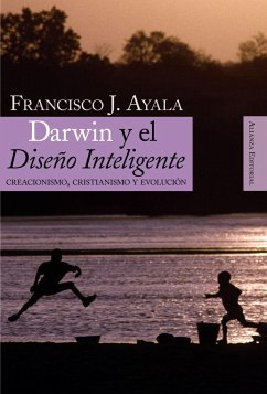 Darwin y el diseño inteligente : creacionismo, cristianismo y evolución - Ayala, Francisco; Ayala, Francisco J.