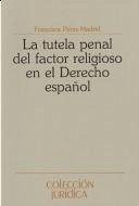 Cover La tutela penal del factor religioso en el derecho penal