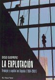 La explotación : trabajo y capital en España (1954-2001)