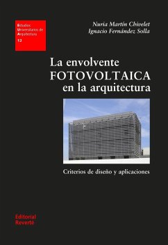 La envolvente fotovoltaica en la arquitectura : criterios de diseño y aplicaciones - Fernández Solla, Ignacio; Martín Chivelet, Nuria
