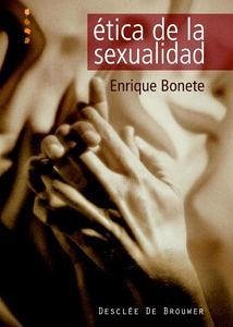 Ética de la sexualidad : diálogos para educar en el amor - Bonete Perales, Enrique