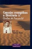 "Consejos evangélicos" o "Directorio" de Carlos de Foucauld "Consejos evangélicos" o "Directorio" de Carlos de Foucauld