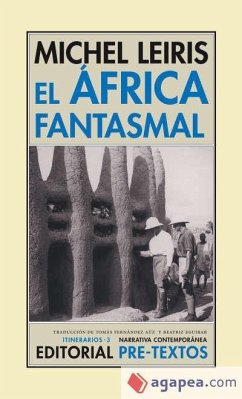El África fantasmal : de Dakar a Yibuti (1931-1933) - Leiris, Michel