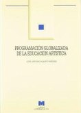 Programación globalizada de la educación artística : primer ciclo de Primaria