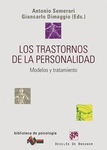 Los trastornos de la personalidad : modelos y tratamiento - Semerari, Antonio