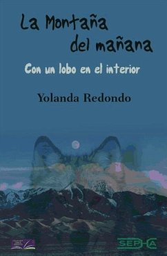 La montaña del mañana : con un lobo en el interior - Redondo Martín, Yolanda