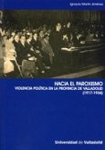 Hacia el paroxismo : violencia política en la provincia de Valladolid (1917-1936)