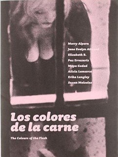 Los colores de la carne = The colours of the flesh - Alpern, Merry . . . [et al.