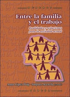 Entre la familia y el trabajo : realidades y soluciones para la sociedad actual - Acereda Extremiana, Amparo