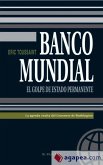 Banco Mundial : el golpe de estado permanente