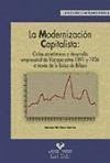 La modernización capitalista : ciclos económicos y desarrollo empresarial de Vizcaya entre 1891 y 1936 a través de la Bolsa de Bilbao (Serie Historia Contemporánea, Band 30)