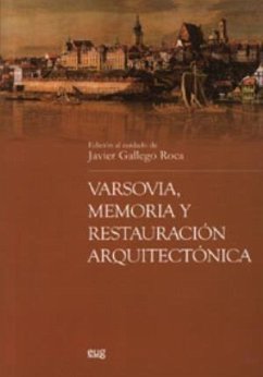 Varsovia : memoria y restauración arquitectónica - Gallego Roca, Javier