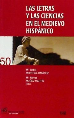 Las letras y las ciencias en el medievo hispánico - Montoya Ramírez, María Isabel