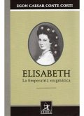Elisabeth, la emperatriz enigmática