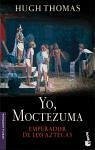 Yo, Moctezuma, emperador de los aztecas - Thomas, Hugh