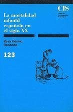 La mortalidad infantil española en el siglo XX - Gómez Redondo, Rosa