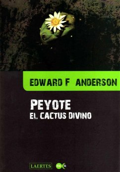 Peyote : el cactus divino - Anderson, Edward