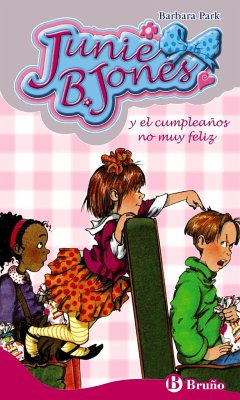 Junie B. Jones y el cumpleaños no muy feliz - Park, Barbara; Oro Pradera, Begon~a