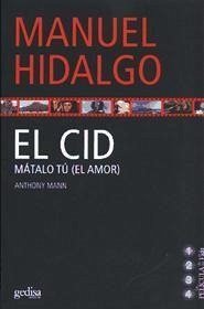 El Cid : mátalo tú (el amor) - Hidalgo, Manuel