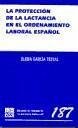 La protección de la lactancia en el ordenamiento laboral español - García Testal, Elena
