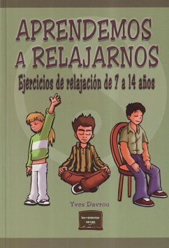 Aprendemos a relajarnos : ejercicios de relajación de 7 a 14 años - Davrou, Yves