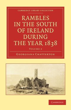 Rambles in the South of Ireland During the Year 1838 - Chatterton, Georgiana