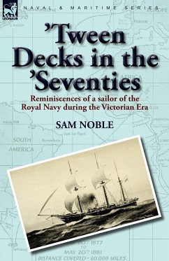 'Tween Decks in the 'Seventies - Noble, Sam