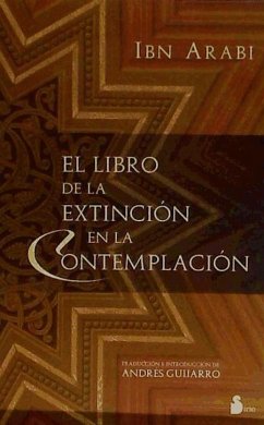 El libro de la extinción en la contemplación - Ibn °Arabi, Muhyi L-Din; Arabi, Ibn