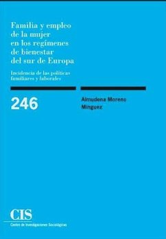 Familia y empleo de la mujer en los regímenes de bienestar del sur de Europa : incidencia de las políticas familiares y laborales - Moreno Mínguez, Almudena
