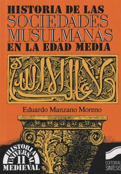 Historia de las sociedades musulmanas - Manzano Moreno, Eduardo