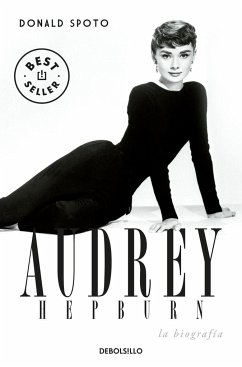 Audrey Hepburn : la biografía - Spoto, Donald