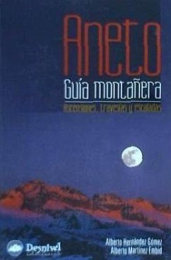 Aneto, guía montañera : ascensiones, travesías y escaladas - Martínez Embid, Luis Alberto; Hernández Gómez, Alberto