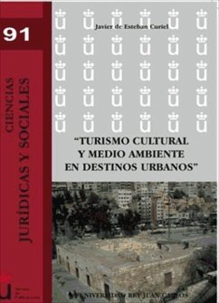 Turismo cultural y medio ambiente en destinos urbanos - Esteban Curiel, Javier de