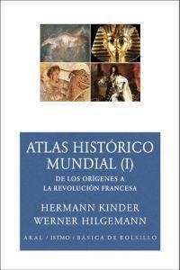 Atlas histórico mundial I : de los orígenes a la Revolución Francesa - Kinder, Hermann; Hilgemann, Werner; Martín, Carlos