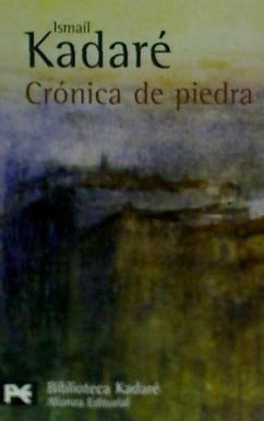 Crónica de piedra - Kadare, Ismail