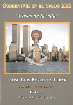 Sobrevivir en el siglo XXI, cosas de la vida - Paniagua Tébar, José Luis
