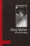 Alma Mahler : el fin de una época - García Vila, Antonio