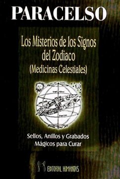 Los misterios de los signos del Zodiaco (medicinas celestiales) : sellos, anillos y grabados mágicos para curar - Paracelsus