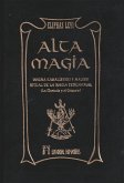 Alta magia : dogma cabalístico y mágico, ritual de la magia ceremonial, la clavícula y el grimorio