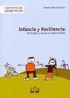 Infancia y resiliencia : actitudes y recursos ante el dolor - Catret Mascarell, Amparo