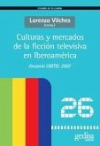 Culturas y mercados de la ficción televisiva en Iberoamérica