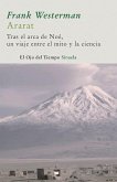 Ararat : tras el arca de Noé, un viaje entre el mito y la ciencia