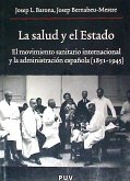 La salud y el Estado : el movimiento sanitario internacional y la administración española (1851-1945)