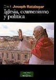 Iglesia, ecumenismo y política : nuevos ensayos de eclesiología Iglesia, ecumenismo y política : nuevos ensayos de eclesiología