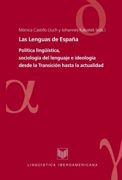 Las Lenguas de España. Política lingüística, sociología del lenguaje e ideología desde la Transición hasta la actualidad.