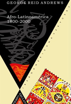 Afro-Latinoamérica, 1800-2000 - Reid Andrews, George