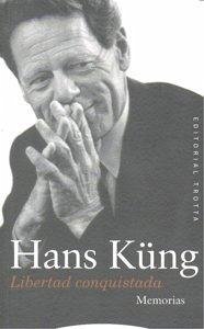 Libertad conquistada : memorias - Küng, Hans