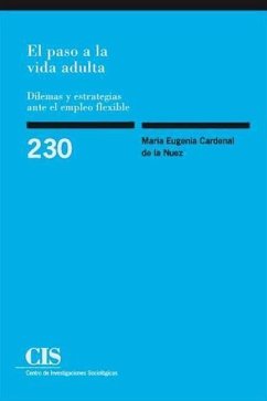 El paso a la vida adulta : dilemas y estrategias ante el empleo flexible - Cardenal de la Nuez, María Eugenia