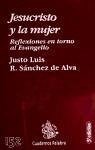 Jesucristo y la mujer : reflexiones en torno al Evangelio - Sánchez de Alva, Justo Luis R.