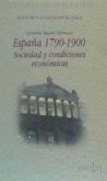 España, 1790-1900 : sociedad y condiciones económicas